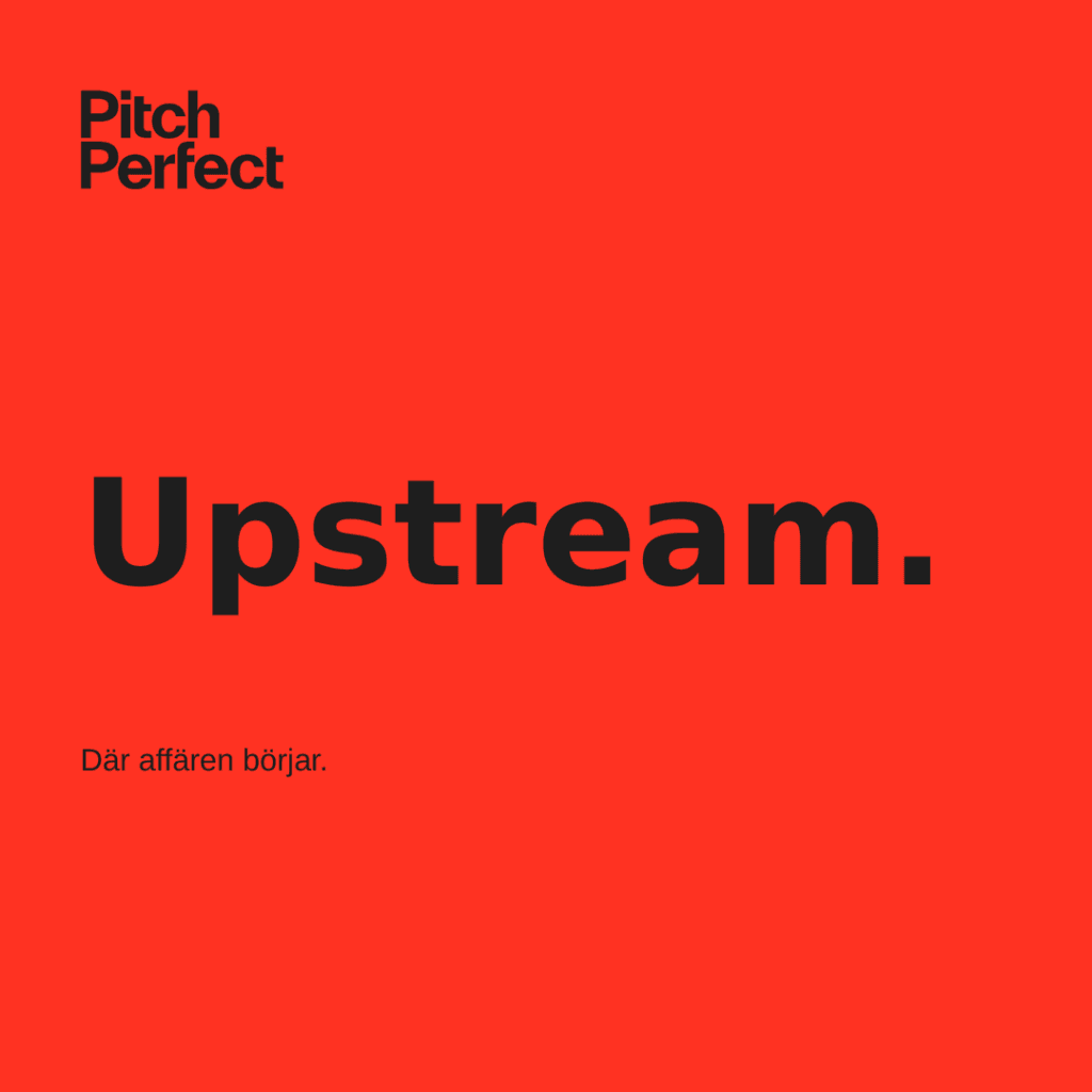 Upstream. Där affären börjar